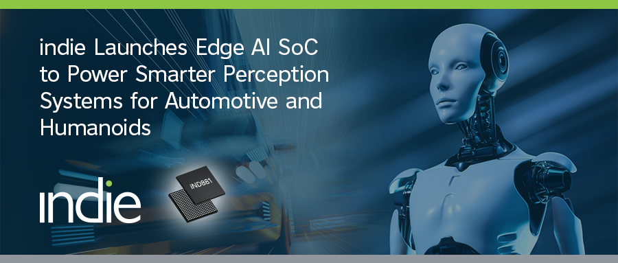 indie iND881 Edge AI SoC.jpg indie iND881 Edge AI SoC.jpg
